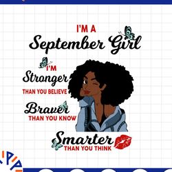 i'm a september girl i'm stronger than you believe braver than you know svg, birthday in september svg png instant downl