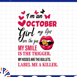 i'm a october girl my lips are the gun png, funny birthday gift, sublimated printing / digital print design