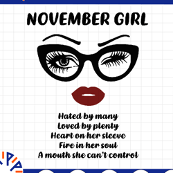 november girl svg, hated by many, loved by plenty, a mouth can't control, woman with glasses svg sublimation