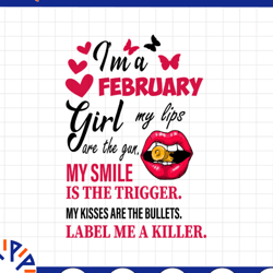 i'm a february girl my lips are the gun png, funny birthday gift, sublimated printing instant download png printable / d