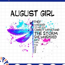 august girl they whispered to her you cannot withstand the storm dragonfly birthday png digital file