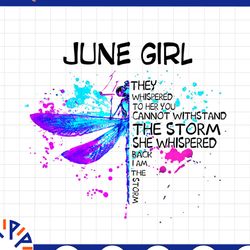 june girl they whispered to her you cannot withstand the storm dragonfly birthday png digital file