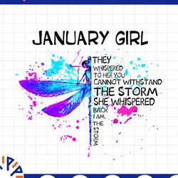 january girl they whispered to her you cannot withstand the storm dragonfly birthday png digital file