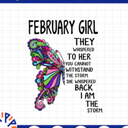 february girl they whispered to her you can't with stand the storm he whispered back i am the storm png, digital prints
