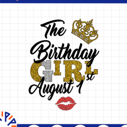 the birthday girl august 1st png,august 1st png, birthday png, best friend png, instant download, digital design