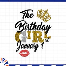 the birthday girl january 1st png,january 1st png, birthday png, best friend png, instant download, digital design