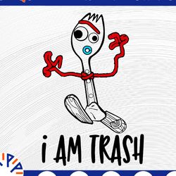 i am trash svg, forky svg, funny svg, toy story svg, disney svg, toy story cut file, disney cut file, disney cricut