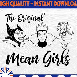 the original mean girls svg, disney villain svg, ursula svg, maleficent svg, evil queen svg, funny svg, disney svg,