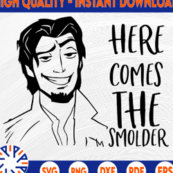 here comes the smolder svg, disney villain svg, flynn svg, tangled svg, rapunzel svg, funny svg, disney svg, disney