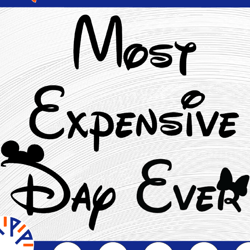 most expensive day ever svg digital file cricut sublimation png disneyworld disneyland vacation shirts silhouette