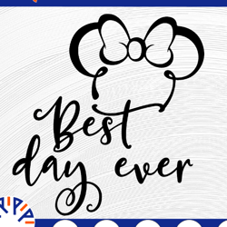 best day ever svg, disney svg and png instant download for cricut and silhouette, disney trip svg, minnie mouse svg