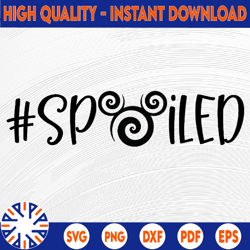disney spoiled svg, disney svg, disney trip svg dxf png file instant download, disney vacation svg, disney quote svg
