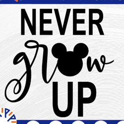 mickey never grow up svg dxf png eps file grow up svg disney svg clip art mickey mouse svg silhouette cricut cut file