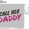 call her daddy 6.8in Print.jpg