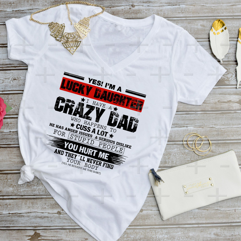 Im A Lucky Daughter I Have A Crazy Dad Png Svg Eps Pdf Dxf Digital Print Design 2