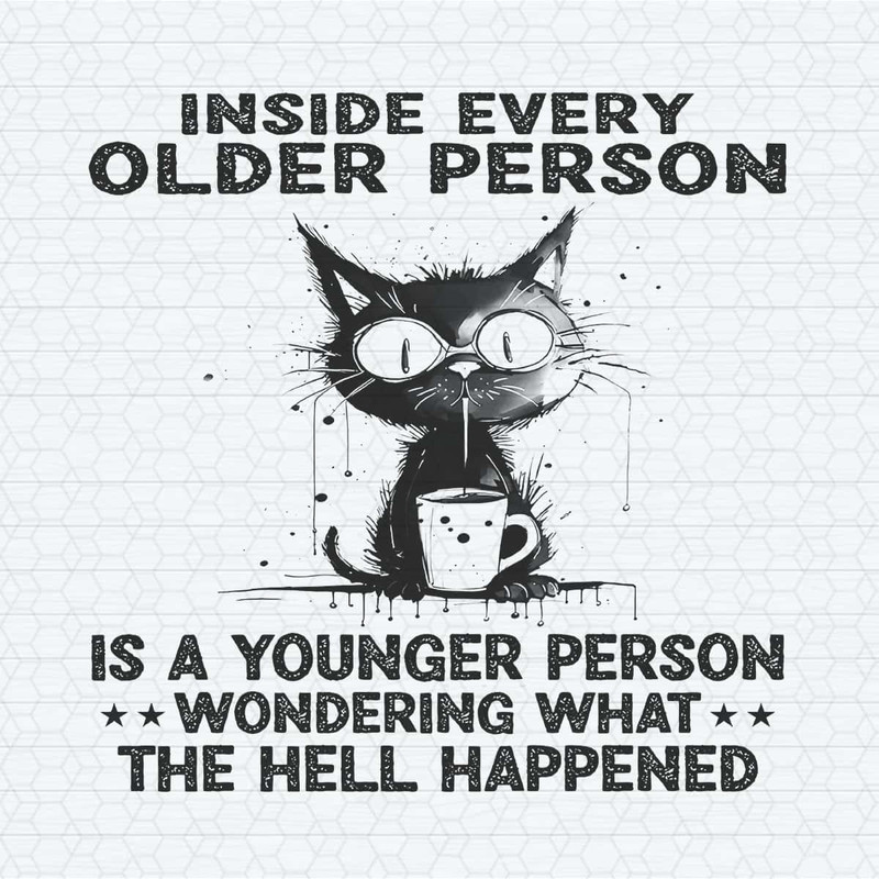 Inside Every Older Person Is A Younger Person PNG.jpg