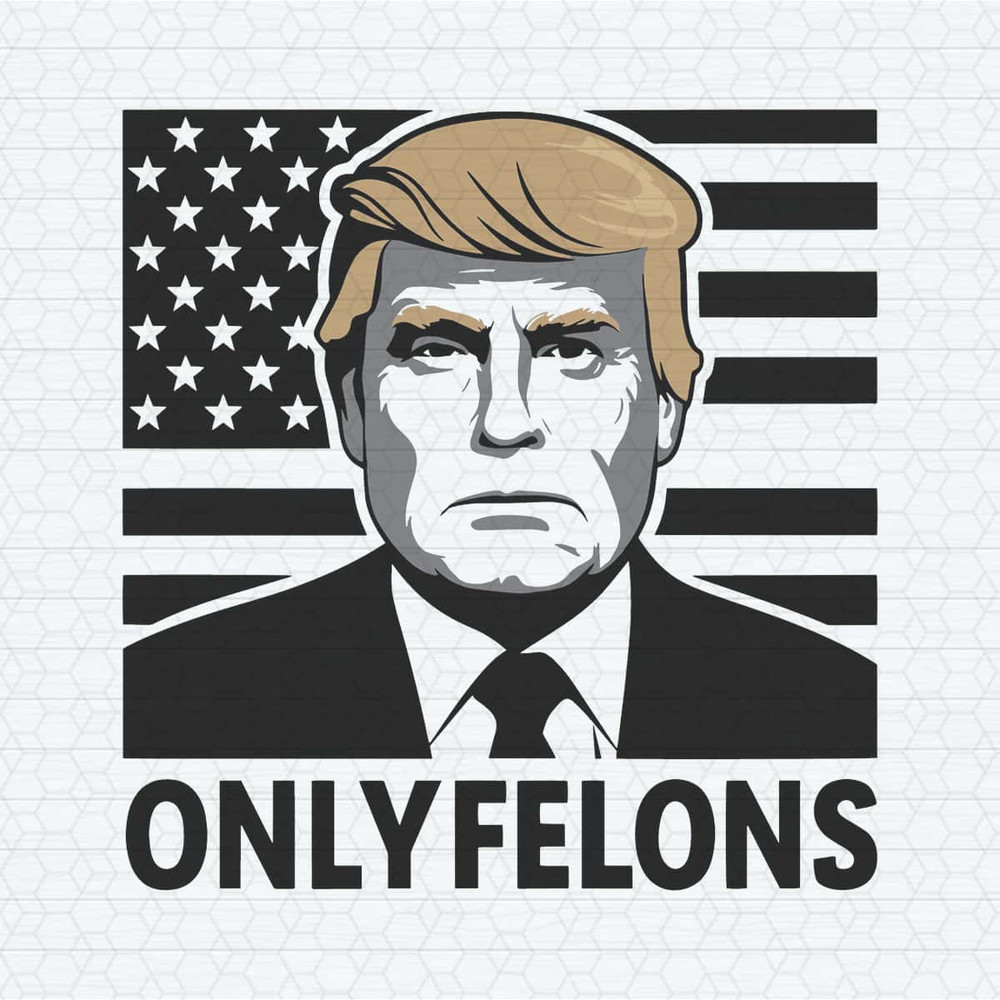 ChampionSVG-Donald-Trump-Only-Felons-OnlyFans-Funny-SVG.jpg