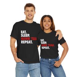 eat sleep hawk tuah repeat t-shirt for men and women