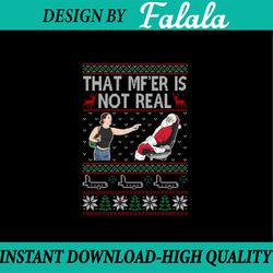 PNG ONLY That Mf Is Not Real Santa On Plane Png, Ugly Christmas Santa Funny Png, Christmas Png, Digital Download