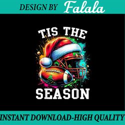 PNG ONLY Tis The Season Football Mom Christmas Santa Hat Colorful Png, Christmas American Football Png, Christmas Png, D