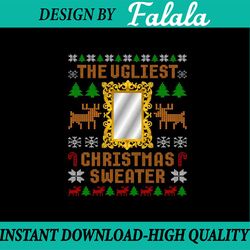 PNG ONLY The Ugliest Ugly Christmas Sweater With Mirror Png,  Funny Xmas Ugly Png, Christmas Png, Digital Download