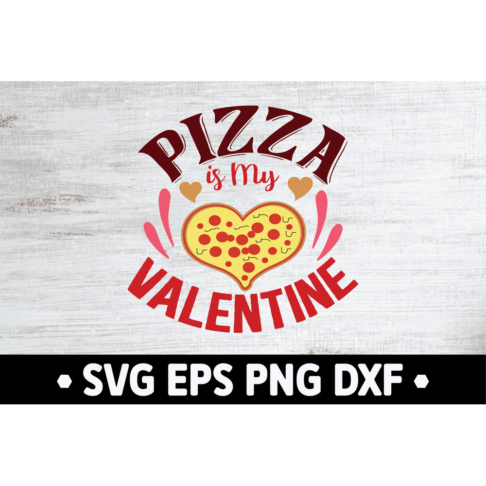 Pizza Is My Valentine Digital File Svg 1