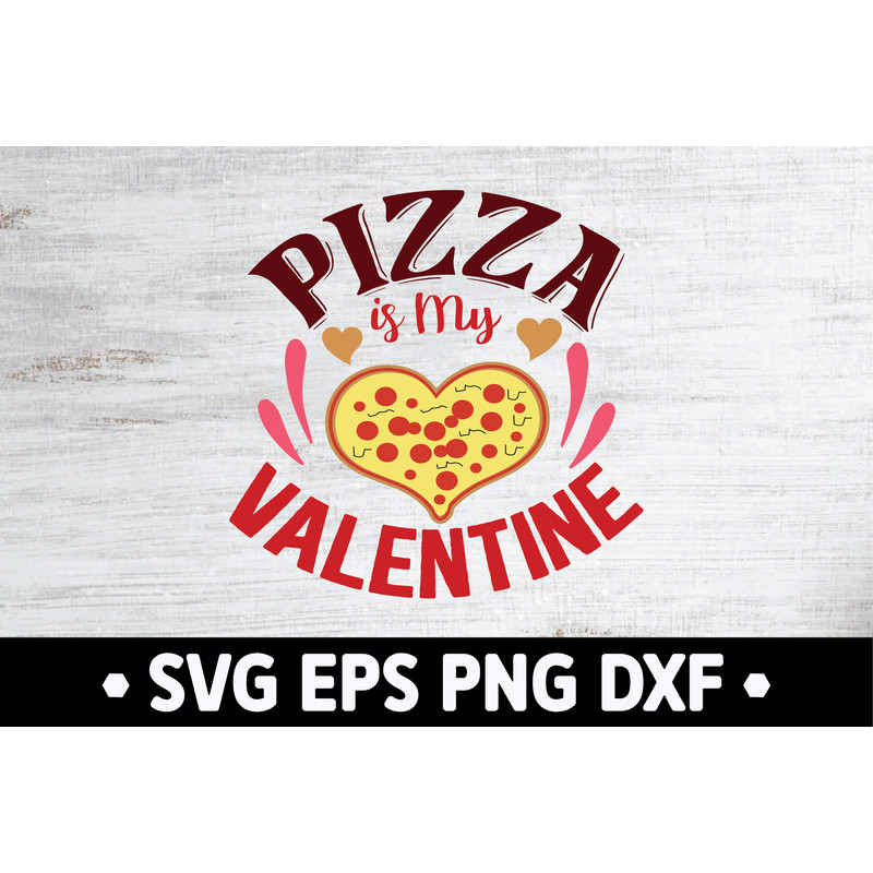 Pizza Is My Valentine Digital File Svg 1