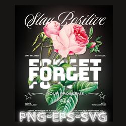 street wear design bundle - stay positive - foget your problems. png svg eps files