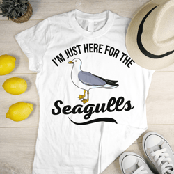 i'm just here for the seagulls t-shirt