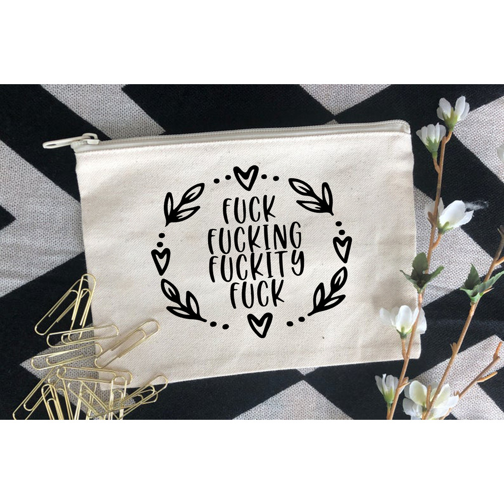 Fuck Fucking Fuckity Fuck Svg Beauty Comes Within Svg Makeup Bag Svg Cosmetic Bag Svg Beautiful Svg Cricut Files 0