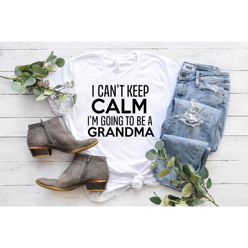 I Cant Keep Calm Im Going To Be A Grandma Svg Grandma Shirt New Grandma Shirt Pregnancy Announcement Baby Shower 0