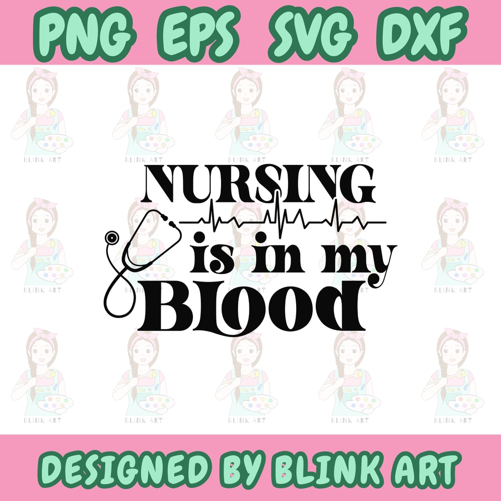 Nursing Is In My Blood Nurse SVG Digital Download Files 0