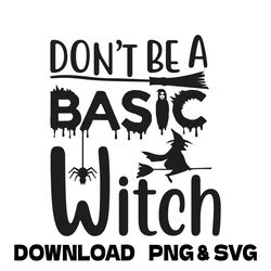 don't be a basic witch shirt svg,sarcastic halloween cute ghost,pumpkin season retro halloween halloween spooky season