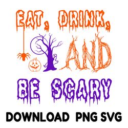 eat drink and be scary halloween ,fall designs, autumn,pumpkin typography text