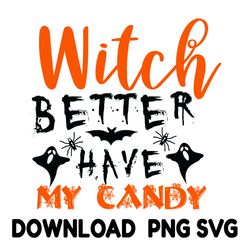 witch better have my candy,halloween ,fall designs, autumn,pumpkin typography texts