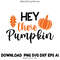 Hey There Pumpkin scalableFall Designs Autumn HalloweenPumpkin Typography Digital Download Printable 0