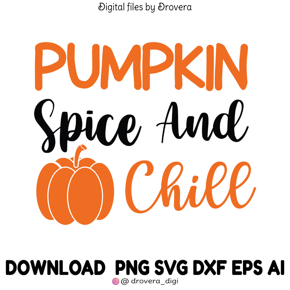 Pumpkin Spice And Chill scalableFall Designs Autumn Halloween Typography Digital Download Printable 0