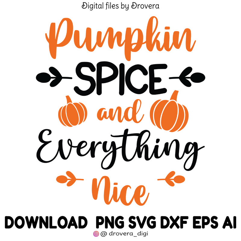 Pumpkin Spice And Everything Nice scalableFall Designs Autumn Halloween Typography Digital Download Printable 0