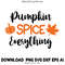 Pumpkin Spice Everything scalableFall Designs Autumn Halloween Typography Digital Download Printable 0
