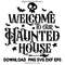 Welcome To Our Haunted House PrintableHalloween TypographyFall Designs Autumn Digital Download Scalable 0