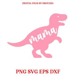 mama dinosaur mother's day printable png svg eps dxf digital files.