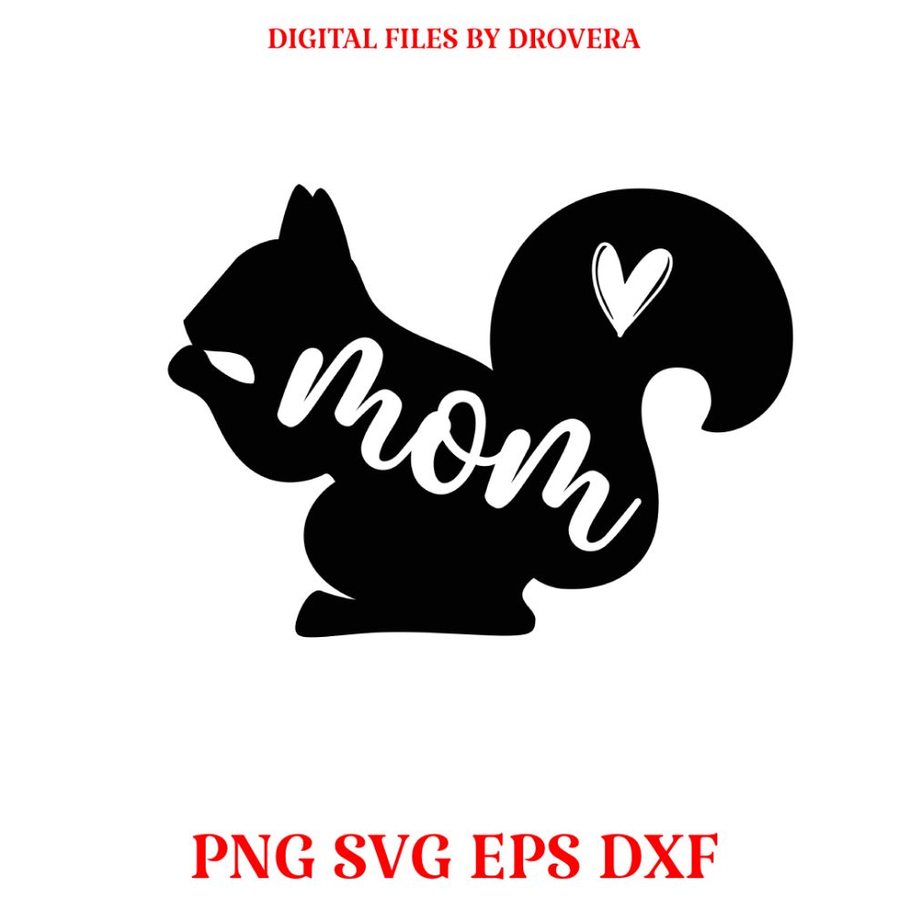 Mom Squirrel DesignMothers Day Printable PNG SVG EPS DXF Digital Files 0
