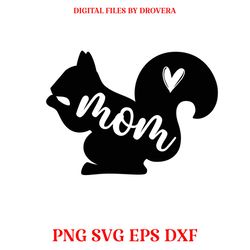 mom, squirrel design,mother's day printable png svg eps dxf digital files.