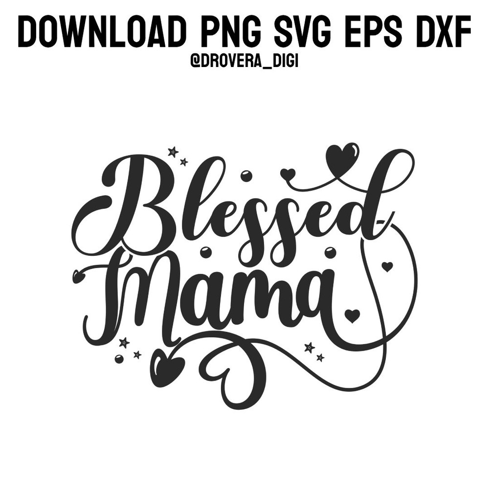 Blessed MamaPNG SVG DXF EPS Printable Digital Download 0
