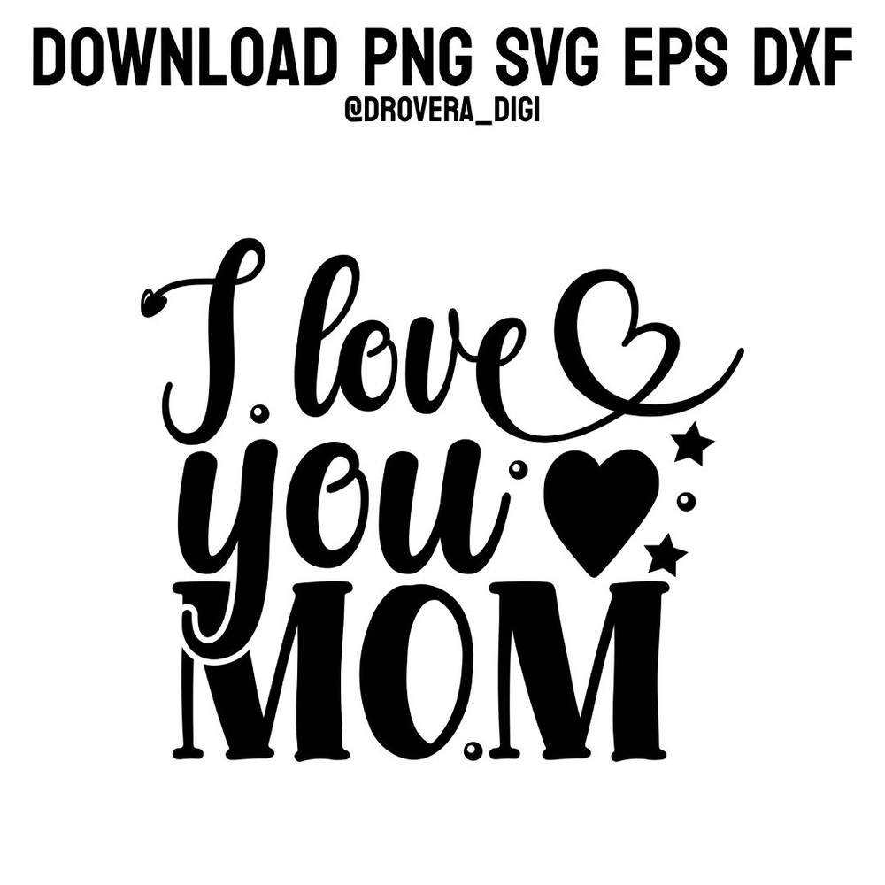 I Love You MOMPNG SVG DXF EPS Printable Digital Download 0