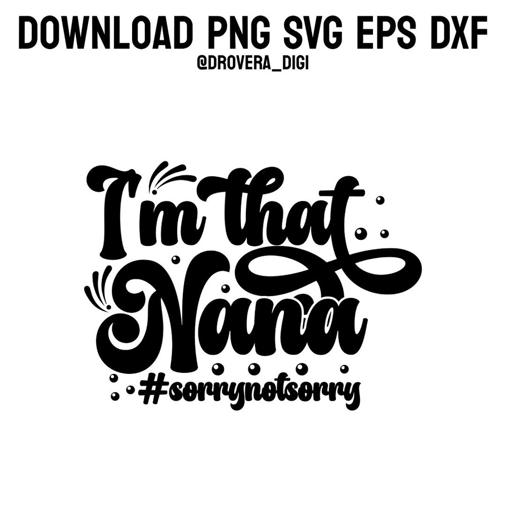 Iam That NaNaPNG SVG DXF EPS Printable Digital Download 0