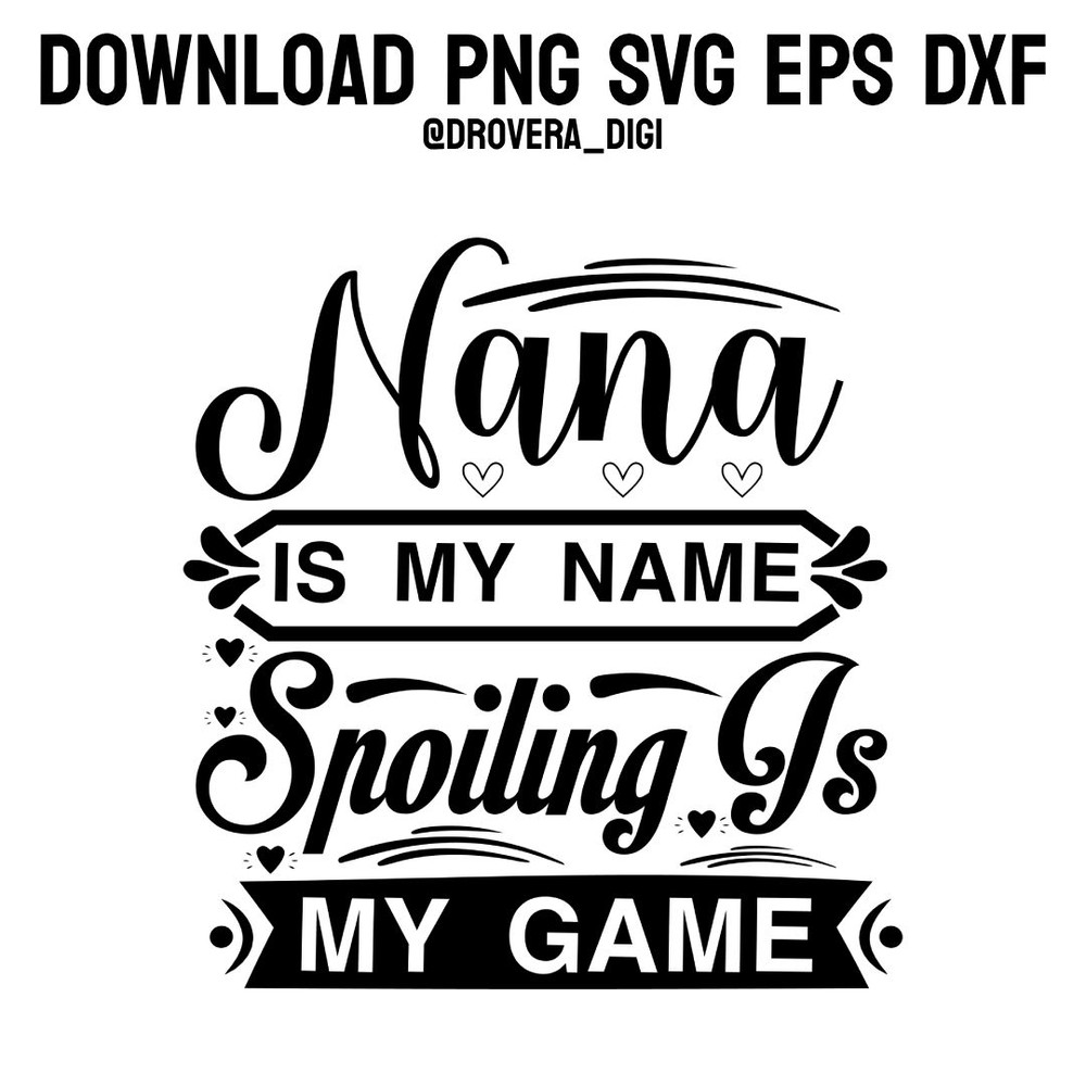 Nana Is My NamePNG SVG DXF EPS Printable Digital Download 0