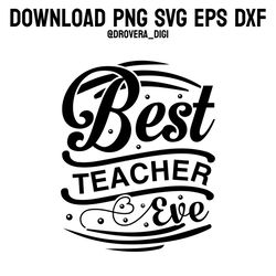 best teacher eve,png, svg , dxf, eps, printable, digital download.
