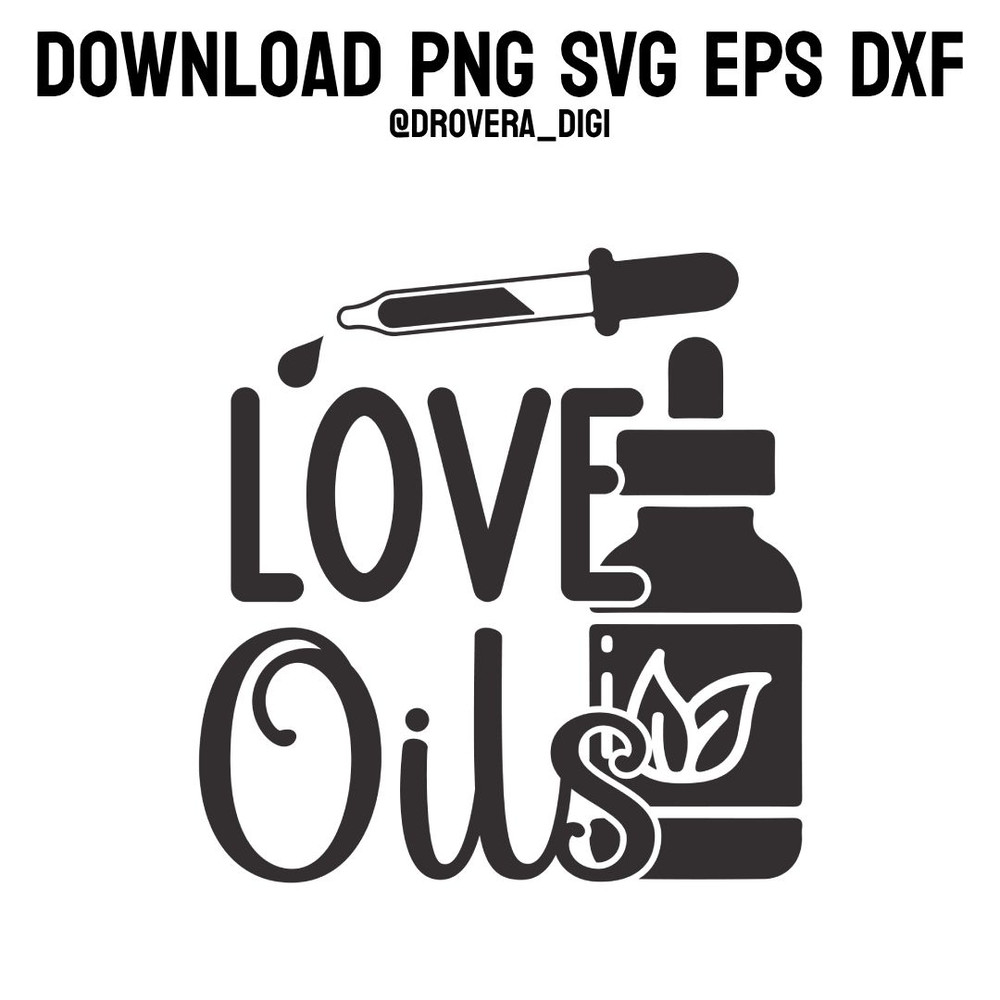 Love OilsPNG SVG DXF EPS Printable Digital Download 0