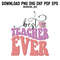 Best Teacher Ever PNG SVG DXF PDFEPS Printable Digital Download 0